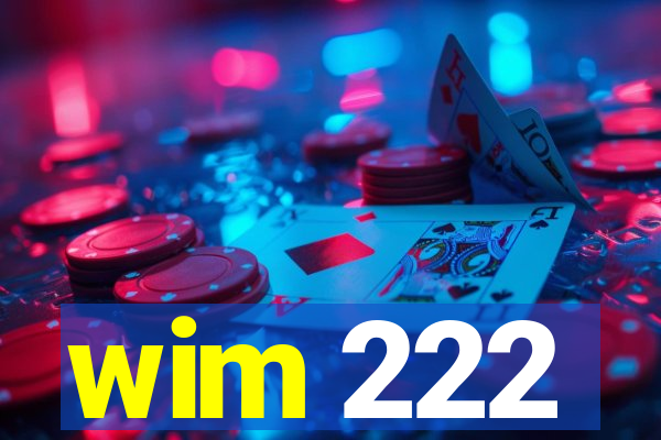 wim 222